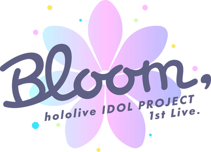 hololive IDOL PROJECT 1st Live.『Bloom,』 ロゴ